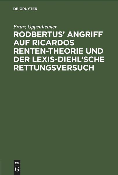 Produktbild: Rodbertus' Angriff auf Ricardos Renten-Theorie und der Lexis-Diehl'sche Rettungsversuch