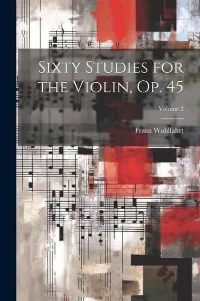 Produktbild: Sixty Studies for the Violin, Op. 45; Volume 2