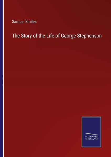 Produktbild: The Story of the Life of George Stephenson