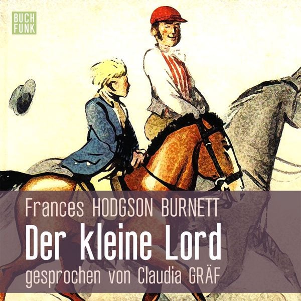 Der kleine Lord - Frances Hodgson Burnett, Audio, 9783868476750