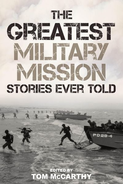 Produktbild: The Greatest Military Mission Stories Ever Told