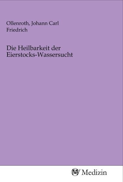 Produktbild: Die Heilbarkeit der Eierstocks-Wassersucht