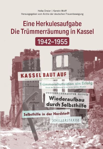 Produktbild: Die Tr&uuml;mmerbeseitigung in Kassel 1942-1955