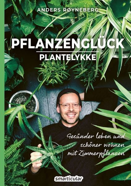 Pflanzenglück, Taschenbuch von Anders Røyneberg, Smarticular, 2710001309450
