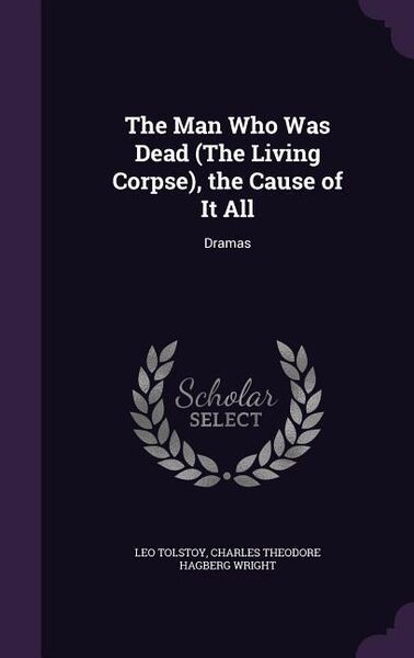 Produktbild: The Man Who Was Dead (The Living Corpse), the Cause of It All
