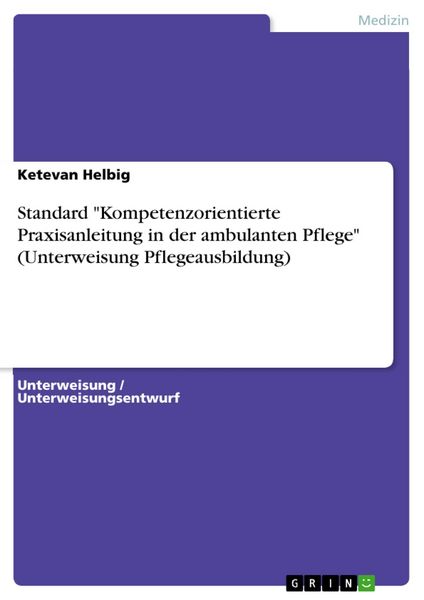 Produktbild: Standard "Kompetenzorientierte Praxisanleitung in der ambulanten Pflege" (Unterweisung Pflegeausbildung)