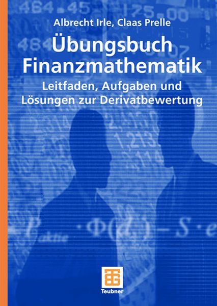 Übungsbuch Finanzmathematik, Taschenbuch von Albrecht Irle , Claas Prelle, Vieweg & Teubner, 9783835100862