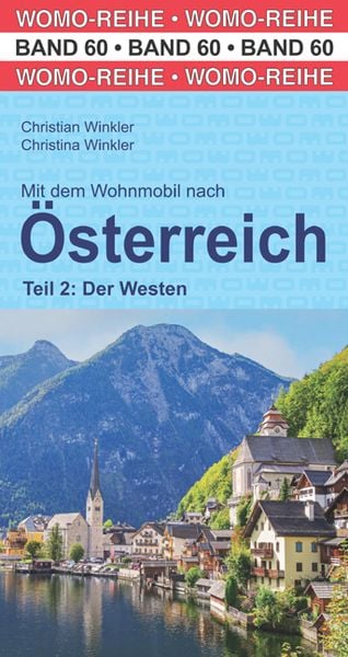 Mit dem Wohnmobil nach Österreich Teil 2: Der Westen, Taschenbuch von Christian Winkler,Christina Winkler, Womo, 978-3-86903-604-5