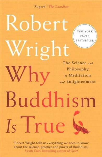 Why Buddhism Is True, Taschenbuch von Robert Wright, Simon & Schuster Uk, 9781982111601