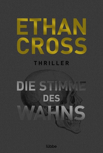 Die Stimme des Wahns, Taschenbuch von Ethan Cross, Lübbe, 2710000843214