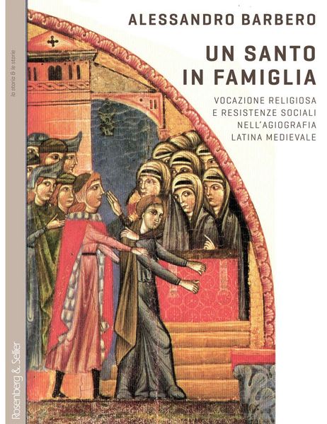 Produktbild: Un santo in famiglia. Vocazione religiosa e resistenze sociali nell'agiografia latina medievale