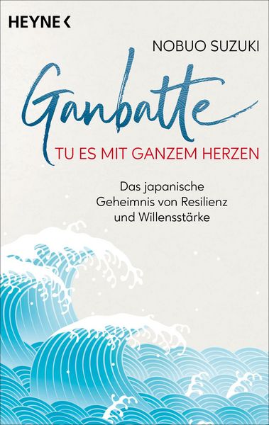 Produktbild: Ganbatte - Tu es mit ganzem Herzen
