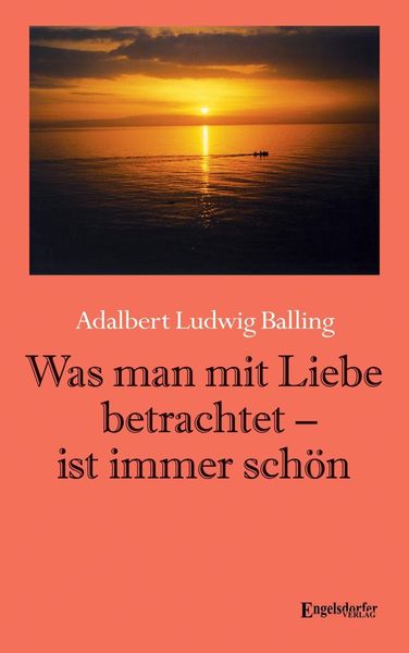 Produktbild: Was man mit Liebe betrachtet - ist immer sch&ouml;n