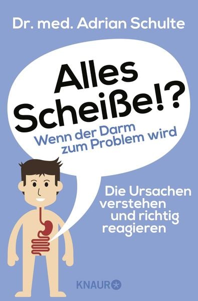 Produktbild: Alles Schei&szlig;e!? Wenn der Darm zum Problem wird