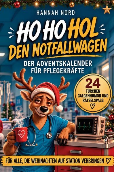Produktbild: Ho ho hol den Notfallwagen - Der Adventskalender f&uuml;r Pflegekr&auml;fte mit 24 T&uuml;rchen voller Galgenhumor, R&auml;tsel und Mitmachseiten