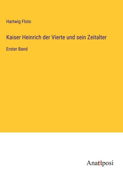 Produktbild: Kaiser Heinrich der Vierte und sein Zeitalter