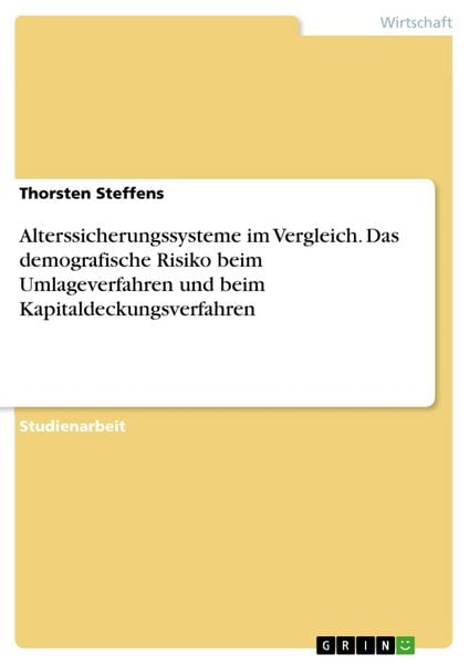 Produktbild: Alterssicherungssysteme im Vergleich. Das demografische Risiko beim Umlageverfahren und beim Kapitaldeckungsverfahren