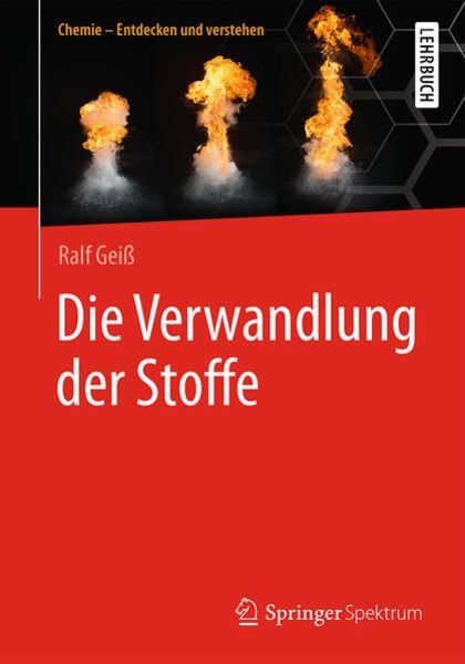 Die Verwandlung der Stoffe, Taschenbuch von Ralf Geiss, Springer Berlin, 9783662547076