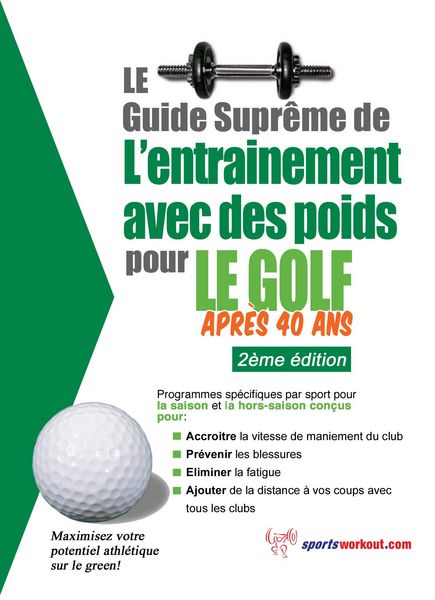 Produktbild: Le guide supreme de l'entrainement avec des poids pour le golf apres 40 ans
