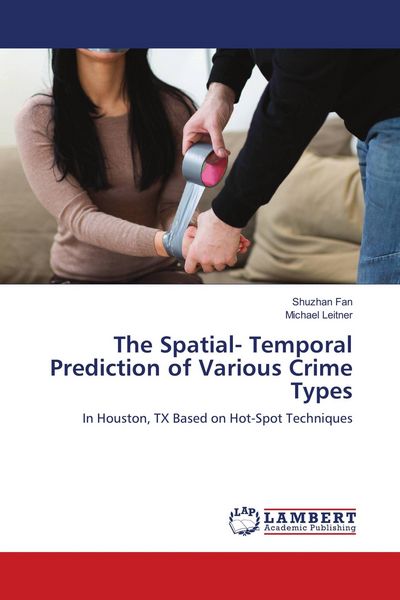 Produktbild: The Spatial- Temporal Prediction of Various Crime Types