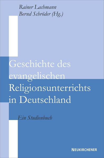 Produktbild: Geschichte des evangelischen Religionsunterrichts in Deutschland