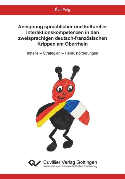 Produktbild: Aneignung sprachlicher und kultureller Interaktionskompetenzen in den zweisprachigen deutsch-franz&ouml;sischen Krippen am Oberrhein