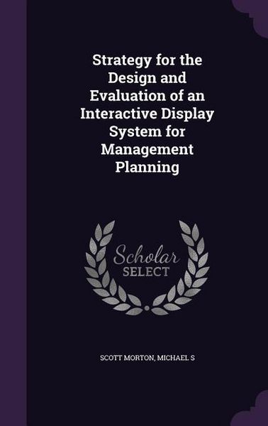 Produktbild: Strategy for the Design and Evaluation of an Interactive Display System for Management Planning