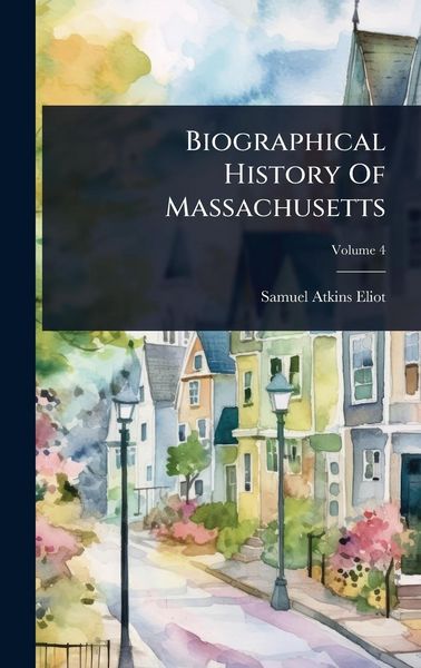 Produktbild: Biographical History Of Massachusetts