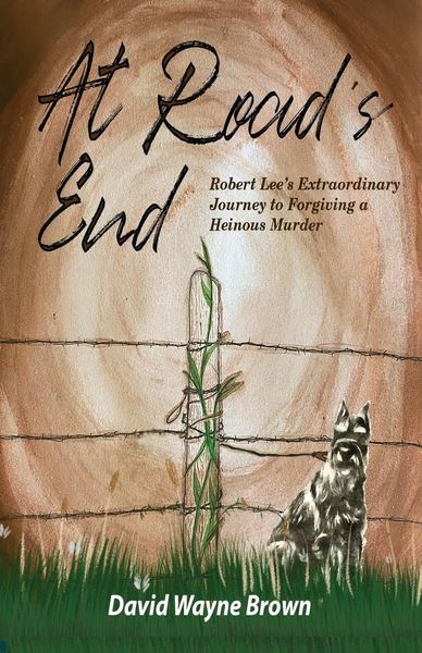 Produktbild: At Road's End: Robert Lee's Extraordinary Journey to Forgiving a Heinous Murder