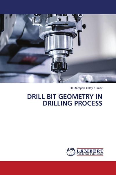 Produktbild: DRILL BIT GEOMETRY IN DRILLING PROCESS