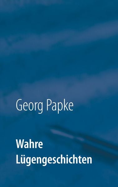 Produktbild: Wahre L&uuml;gengeschichten