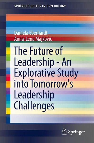 Produktbild: The Future of Leadership - An Explorative Study into Tomorrow's Leadership Challenges