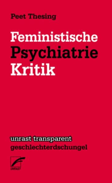 Feministische Psychiatriekritik, Taschenbuch von Peet Thesing, Unrast Verlag, 9783897711402