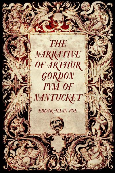 Produktbild: The Narrative of Arthur Gordon Pym of Nantucket