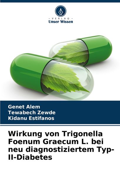 Produktbild: Wirkung von Trigonella Foenum Graecum L. bei neu diagnostiziertem Typ-II-Diabetes