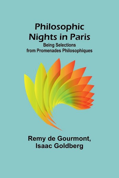 Produktbild: Philosophic Nights in Paris; Being selections from Promenades Philosophiques