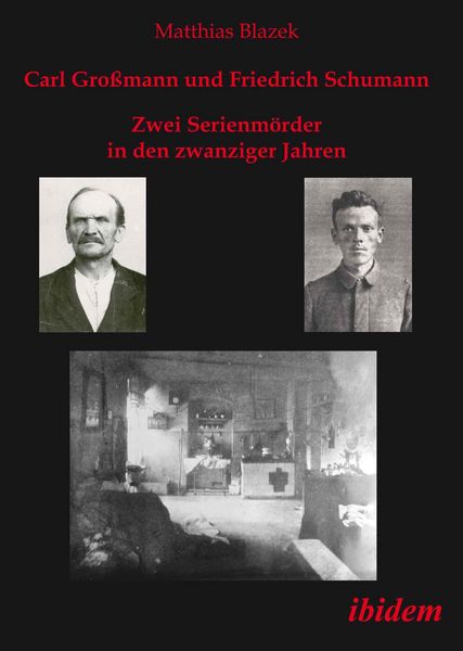 Produktbild: Carl Gro&szlig;mann und Friedrich Schumann. Zwei Serienm&ouml;rder in den zwanziger Jahren