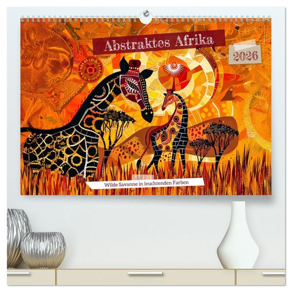 Abstraktes Afrika - Wilde Savanne in leuchtenden Farben (hochwertiger Premium Wandkalender 2026 DIN A2 quer), Kunstdruck in Hochglanz