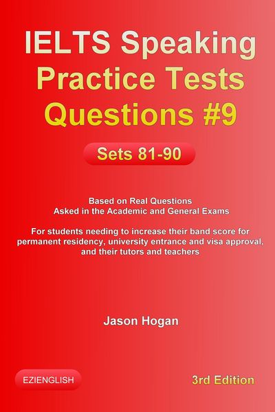 Produktbild: IELTS Speaking Practice Tests Questions #9. Sets 81-90. Based on Real Questions asked in the Academic and General Exams