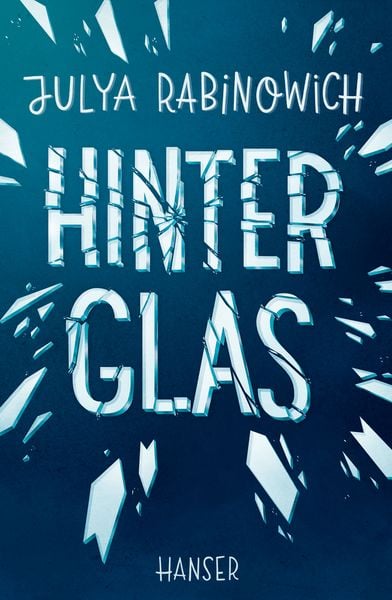 Hinter Glas, Gebundene Ausgabe von Julya Rabinowich, Carl Hanser, 9783446262188