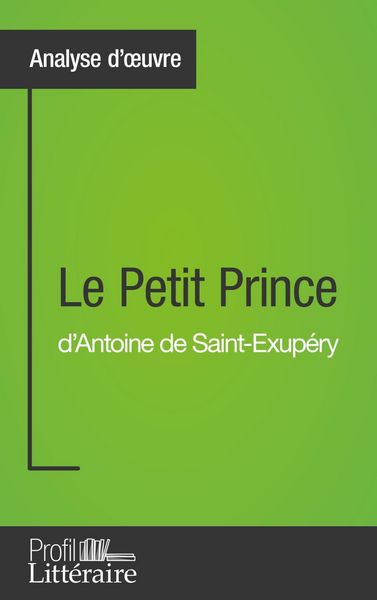 Produktbild: Le Petit Prince d'Antoine de Saint-Exup&eacute;ry (Analyse approfondie)