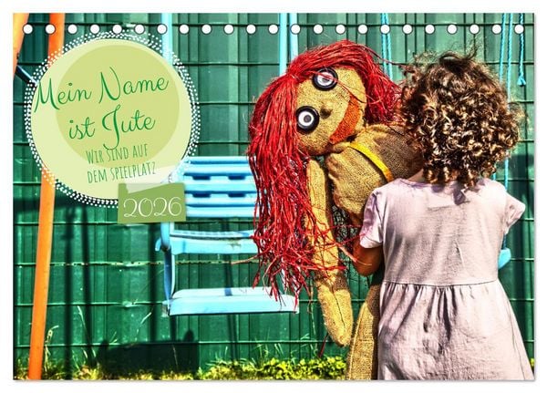 Mein Name ist Jute, wir sind auf dem Spielplatz (Tischkalender 2026 DIN A5 quer), CALVENDO Monatskalender