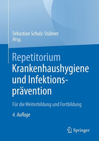 Repetitorium Krankenhaushygiene und Infektionsprävention, Taschenbuch von , Springer Berlin, 978-3-662-72708-9