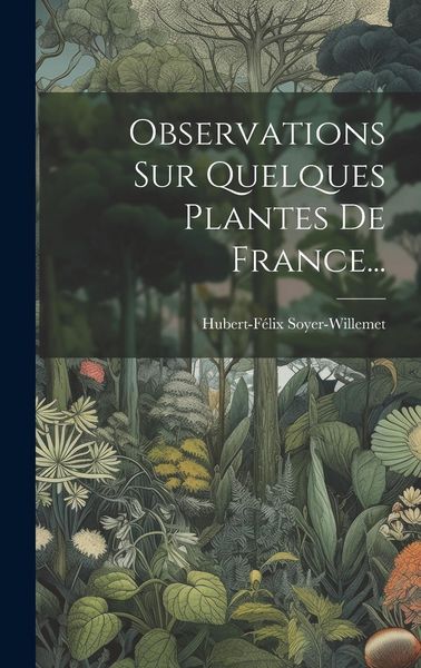Produktbild: Observations Sur Quelques Plantes De France...