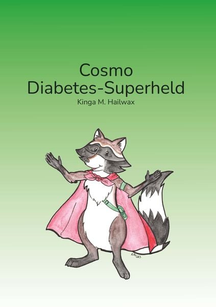 Cosmo - Diabetes-Superheld, Taschenbuch von Kinga M. Hailwax, Buchschmiede, 978-3-99165-476-6