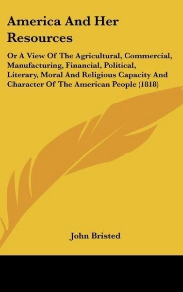 Produktbild: Bristed, J: America And Her Resources