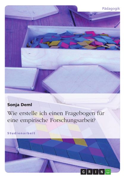 Produktbild: Wie erstelle ich einen Fragebogen f&uuml;r eine empirische Forschungsarbeit?