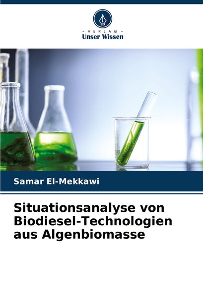Produktbild: Situationsanalyse von Biodiesel-Technologien aus Algenbiomasse