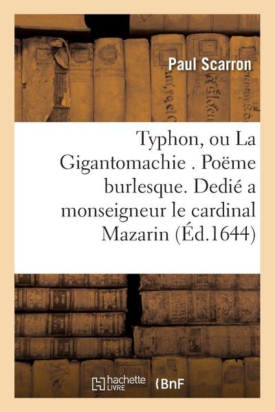 Produktbild: Typhon, ou La Gigantomachie . Po&euml;me burlesque. Dedi&eacute; a monseigneur l'eminentissime cardinal Mazarin