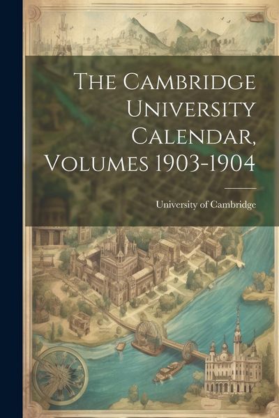 Produktbild: The Cambridge University Calendar, Volumes 1903-1904